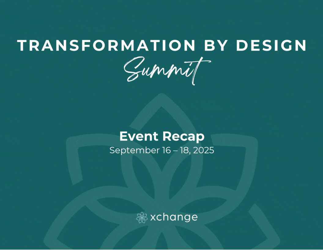 Event recap graphic for "Transformation by Design Summit" hosted by xchange, dated September 16–18, 2025, with a teal background and a geometric flower pattern.